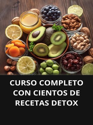 cover image of CURSO COMPLETO CON CIENTOS DE RECETAS DETOX